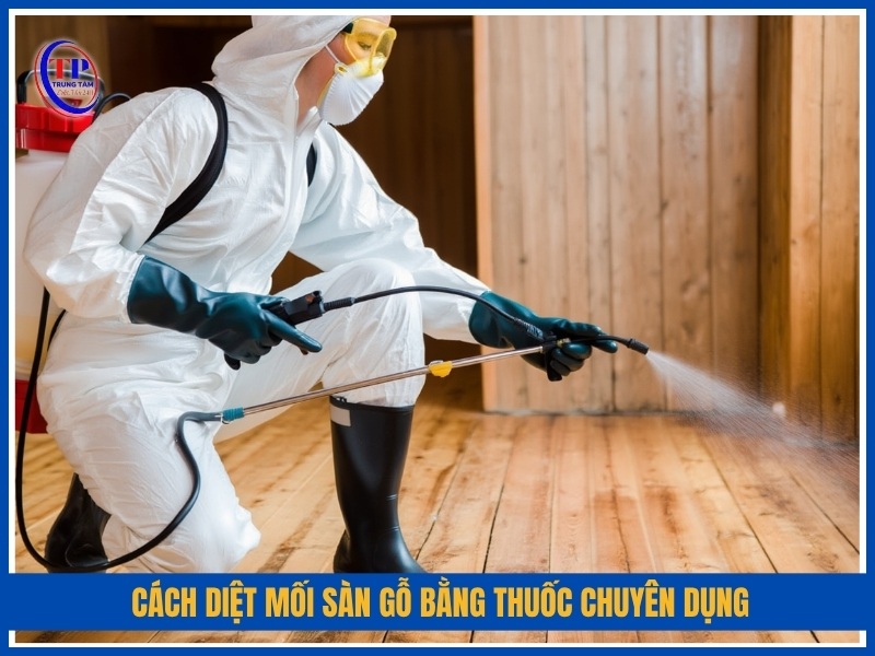 Cách diệt mối sàn gỗ bằng thuốc chuyên dụng