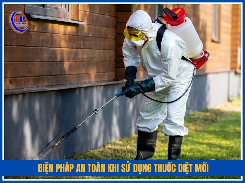 Biện pháp an toàn khi sử dụng thuốc diệt mối