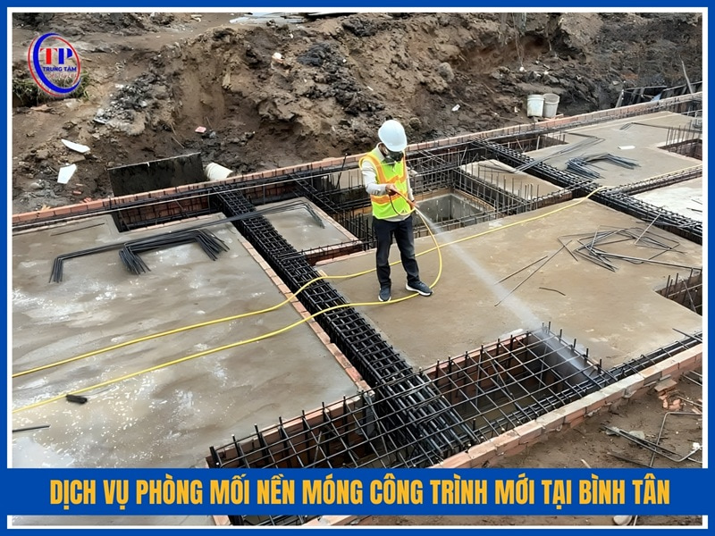 Dịch vụ phòng mối nền móng công trình mới tại Bình Tân