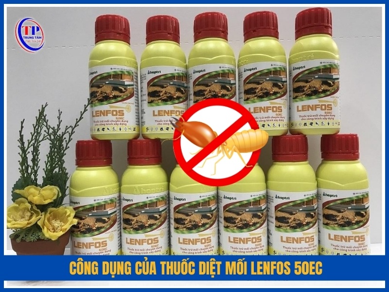 Công dụng của thuốc diệt mối Lenfos 50EC